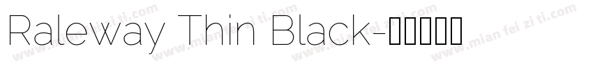 Raleway Thin Black字体转换